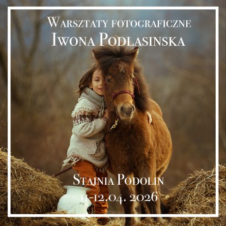 Warsztaty fotograficzne Stajnia Podolin 11-12.04.2026